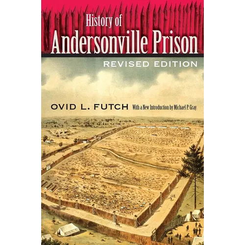 History of Andersonville Prison, Revised Edition - Paperback