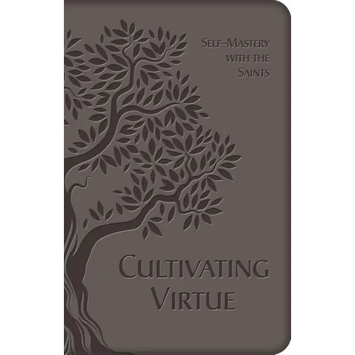 Cultivating Virtue: Self-Mastery with the Saints - Imitation Leather