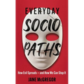 Everyday Sociopaths: How Evil Spreads and How We Can Stop It - Paperback