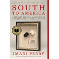 South to America: A Journey Below the Mason-Dixon to Understand the Soul of a Nation - Paperback