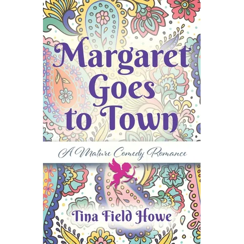 Margaret Goes to Town: A Mature Comedy Romance - Paperback