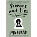 Secrets and Lies: Surviving the Truths That Change Our Lives - Paperback