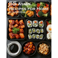 55 Asian Recipes for Home - Paperback