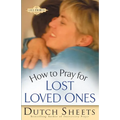 How to Pray for Lost Loved Ones - Paperback