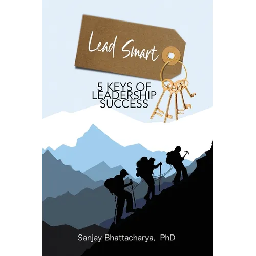 Lead Smart: 5 Keys of Leadership Success - Paperback