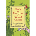 Herbs and Herb Lore of Colonial America - Paperback