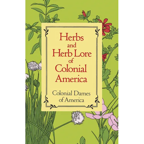 Herbs and Herb Lore of Colonial America - Paperback