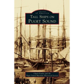 Tall Ships on Puget Sound - Hardcover