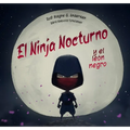 Ninja Nocturno Y El Leon Negro, El - Hardcover