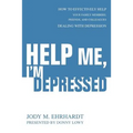 Help Me, I'm Depressed: How To Effectively Help Your Family Members, Friends, and Colleagues Dealing With Depression - Paperback