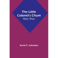 The Little Colonel's Chum: Mary Ware - Paperback
