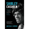 Shirley Chisholm: Champion of Black Feminist Power Politics - Paperback