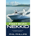 Fast Boat Nekkid: An Escapade by Sea from Alaska to Mexico - Paperback