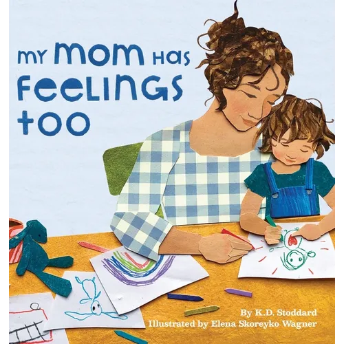 My Mom Has Feelings Too - Hardcover