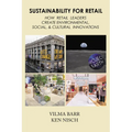 Sustainability for Retail: How Retail Leaders Create Environmental, Social, & Cultural Innovations - Paperback