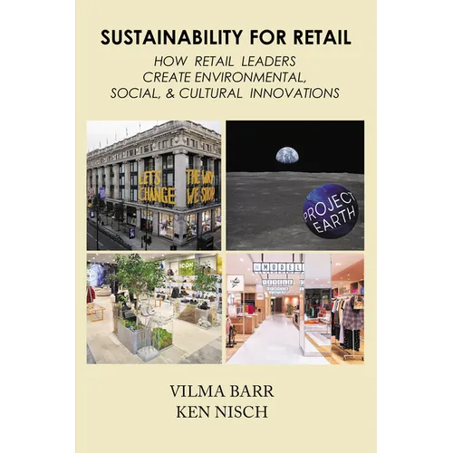 Sustainability for Retail: How Retail Leaders Create Environmental, Social, & Cultural Innovations - Paperback