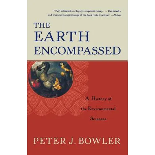 The Earth Encompassed: A History of the Environmental Sciences - Paperback