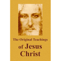 The Original Teachings Of Jesus Christ - Paperback