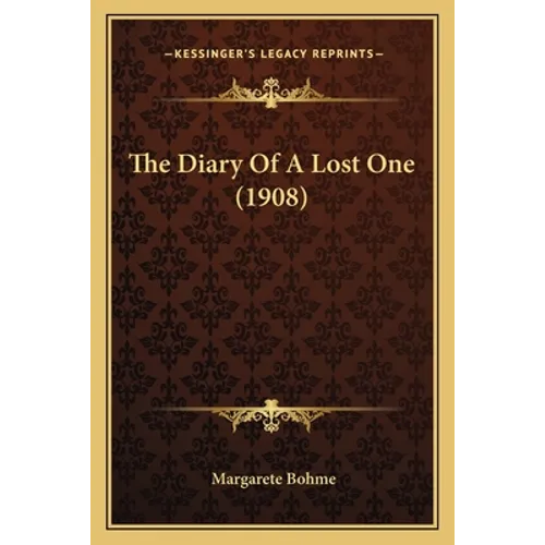The Diary Of A Lost One (1908) - Paperback