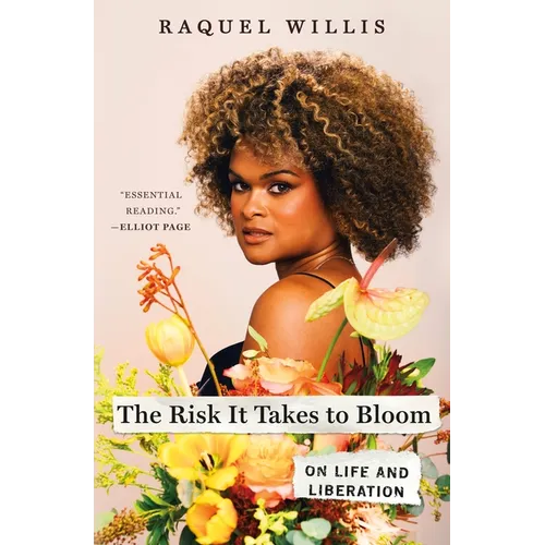 The Risk It Takes to Bloom: On Life and Liberation - Hardcover