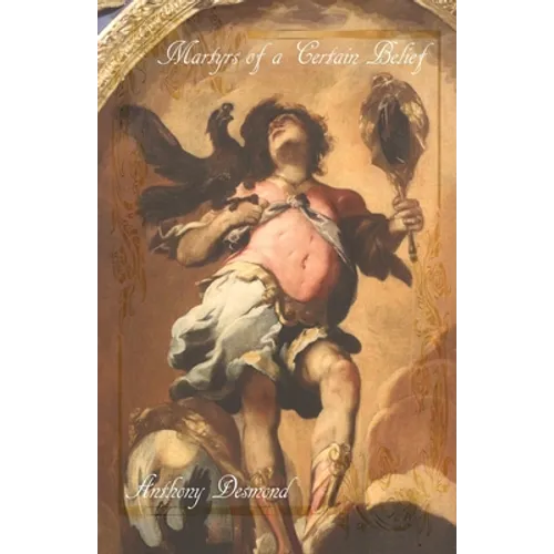 Martyrs of a Certain Belief - Paperback