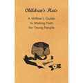 Children's Hats - A Milliner's Guide to Making Hats for Young People - Paperback
