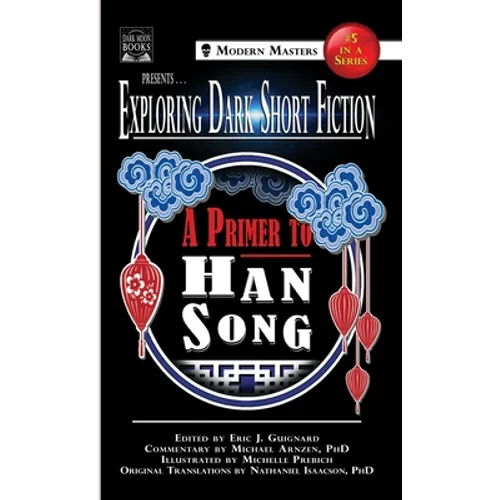 Exploring Dark Short Fiction #5: A Primer to Han Song - Hardcover