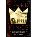 Speed Kings: The 1932 Winter Olympics and the Fastest Men in the World - Paperback
