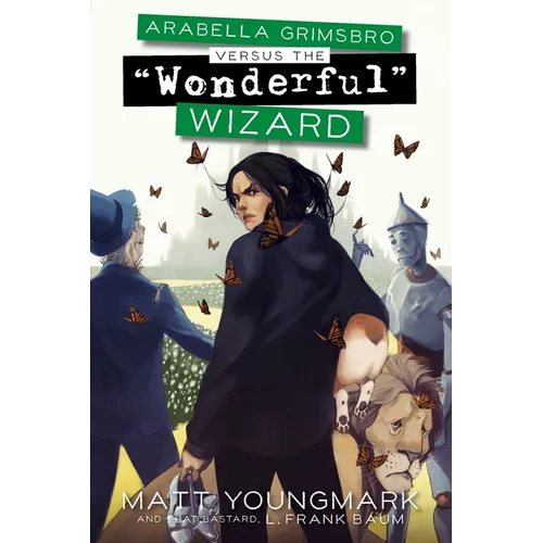 Arabella Grimsbro Vs. the "Wonderful" Wizard - Paperback