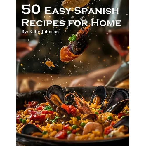 50 Easy Spanish Recipes for Home - Paperback