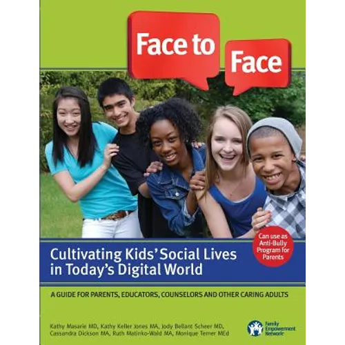 Face to Face: Cultivating Kids' Social Lives in Today's Digital World - Paperback