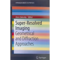 Super-Resolved Imaging: Geometrical and Diffraction Approaches - Paperback