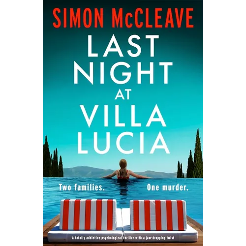 Last Night at Villa Lucia: A Totally Addictive Psychological Thriller with a Jaw-Dropping Twist - Paperback