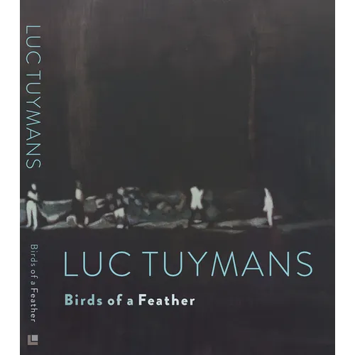 Luc Tuymans: Birds of a Feather - Hardcover