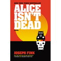 Alice Isn't Dead - Paperback