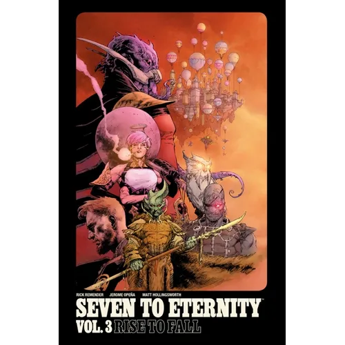 Seven to Eternity Volume 3: Rise to Fall - Paperback
