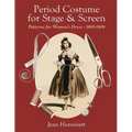 Period Costume for Stage & Screen: Patterns for Women's Dress 1800-1909 - Paperback