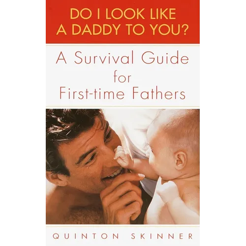 Do I Look Like a Daddy to You?: A Survival Guide for First-Time Fathers - Paperback