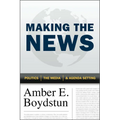 Making the News: Politics, the Media, and Agenda Setting - Paperback