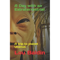 A Day with an Extraterrestrial: A trip to planet Uranus - Paperback