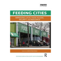 Feeding Cities: Improving local food access, security, and resilience - Paperback