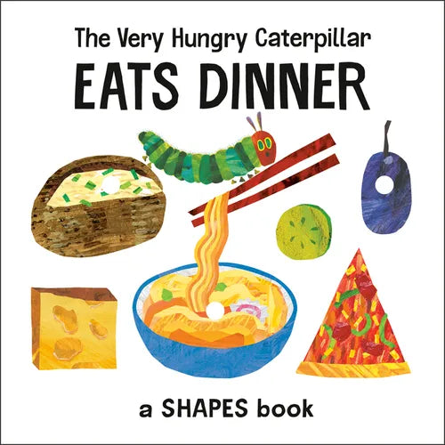 The Very Hungry Caterpillar Eats Dinner: A Shapes Book - Board Book