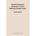 Parental Alienation Syndrome in Court Referred Custody Cases - Paperback