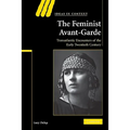 The Feminist Avant-Garde: Transatlantic Encounters of the Early Twentieth Century - Paperback