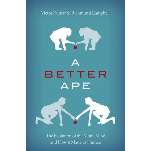 A Better Ape: The Evolution of the Moral Mind and How It Made Us Human - Hardcover