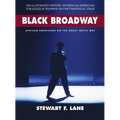 Black Broadway: African Americans on the Great White Way - Hardcover