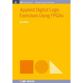 Applied Digital Logic Exercises Using FPGAs - Paperback