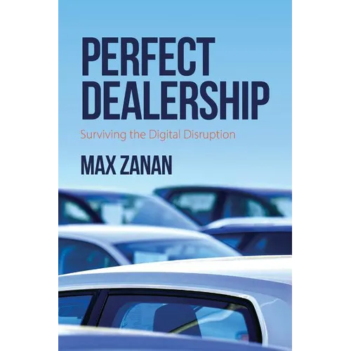 Perfect Dealership: Surviving The Digital Disruption - Paperback