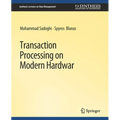 Transaction Processing on Modern Hardware - Paperback
