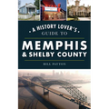 A History Lover's Guide to Memphis & Shelby County - Paperback